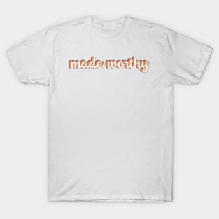 made worthy retro christian phrase T-Shirt